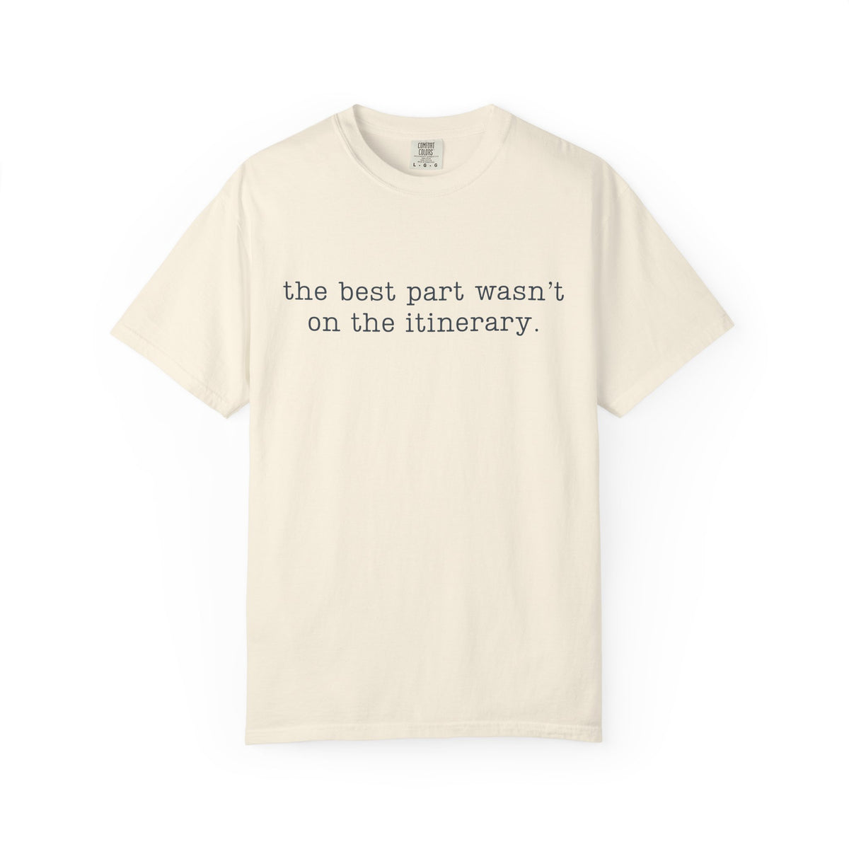 Not On The Itinerary Tee