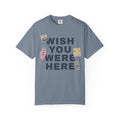 Wish You Were Here Tee