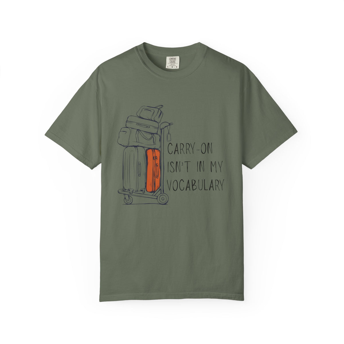 Carry-On Isn't In My Vocabulary Tee