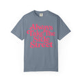 Always Take The Side Street Tee