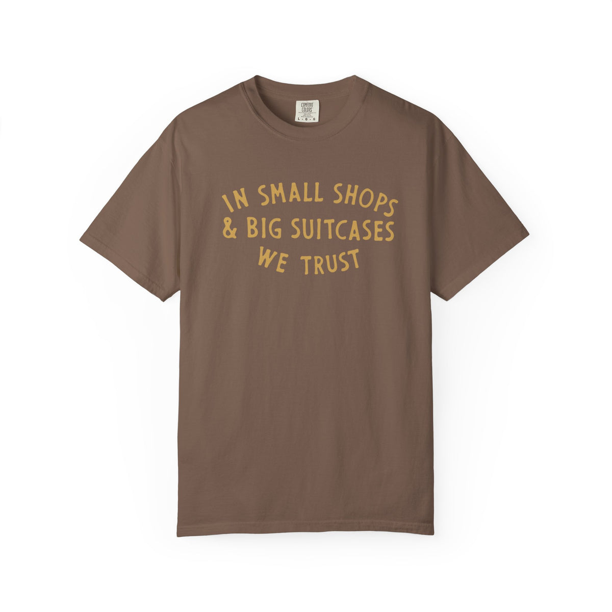In Small Shops We Trust Tee