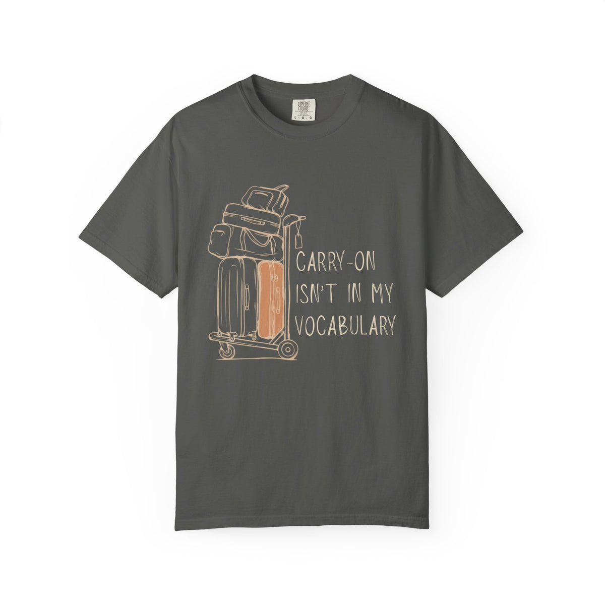 Carry-On Isn't In My Vocabulary Tee