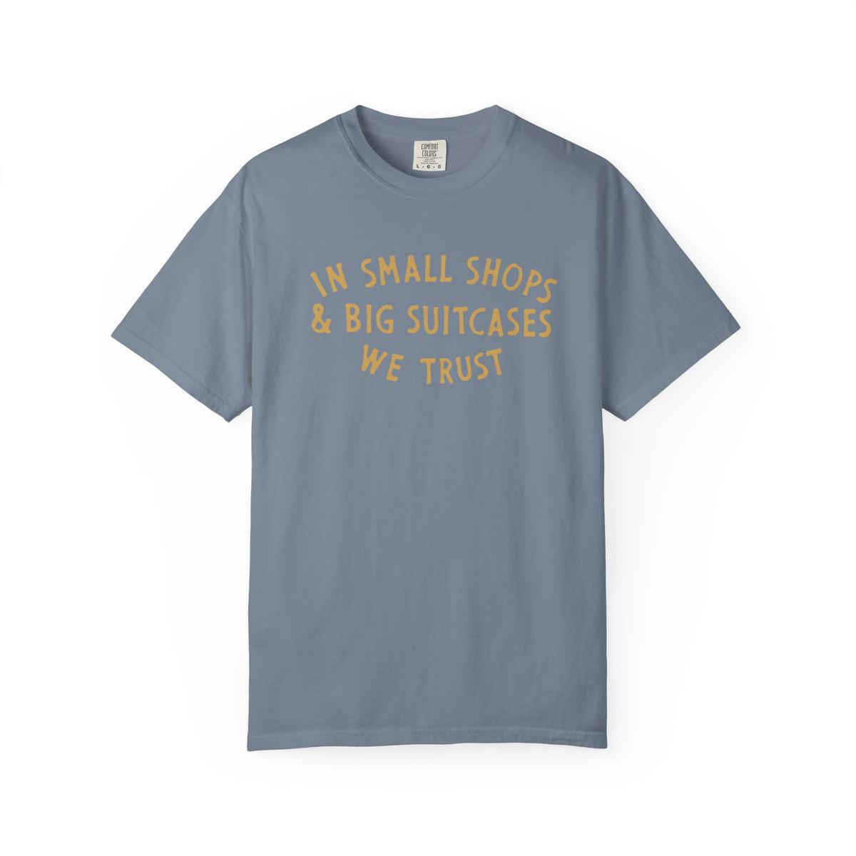 In Small Shops We Trust Tee