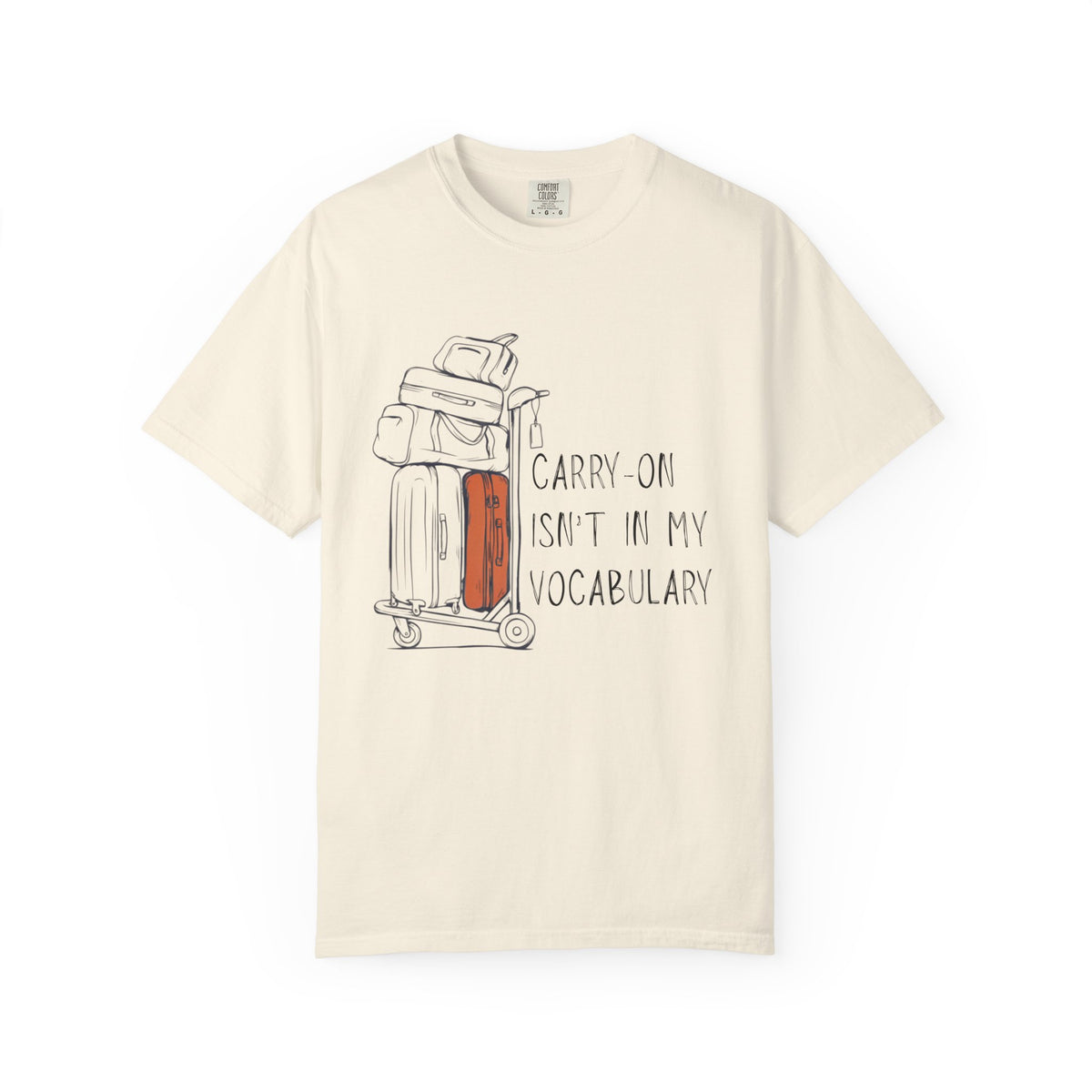 Carry-On Isn't In My Vocabulary Tee